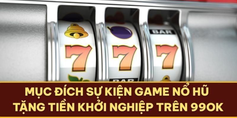 Game nổ hũ tặng tiền khởi nghiệp ưu điểm